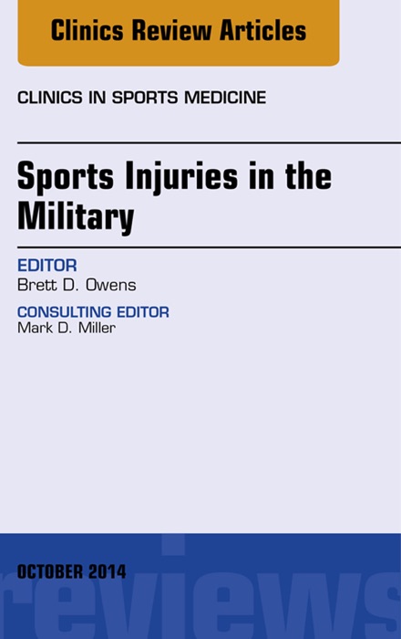 Sports Injuries in the Military, An Issue of Clinics in Sports Medicine, E-Book