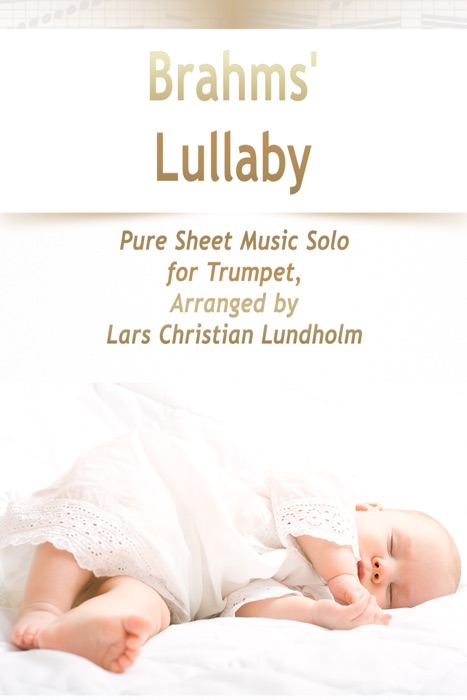 Brahms' Lullaby Pure Sheet Music Solo for Trumpet, Arranged by Lars Christian Lundholm
