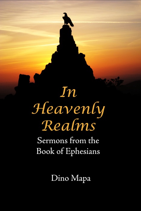 In Heavenly Realms: Sermons from the Book of Ephesians