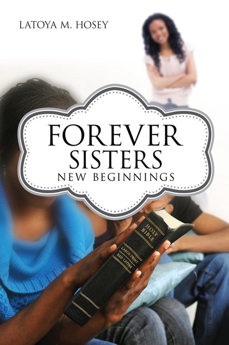 Forever Sisters; New Beginnings