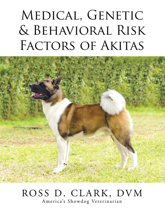 Medical, Genetic & Behavioral Risk Factors of Akitas