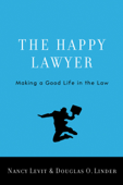 The Happy Lawyer - Nancy Levit & Douglas O. Linder