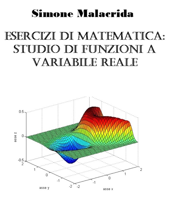 Esercizi di matematica: studio di funzioni a variabile reale
