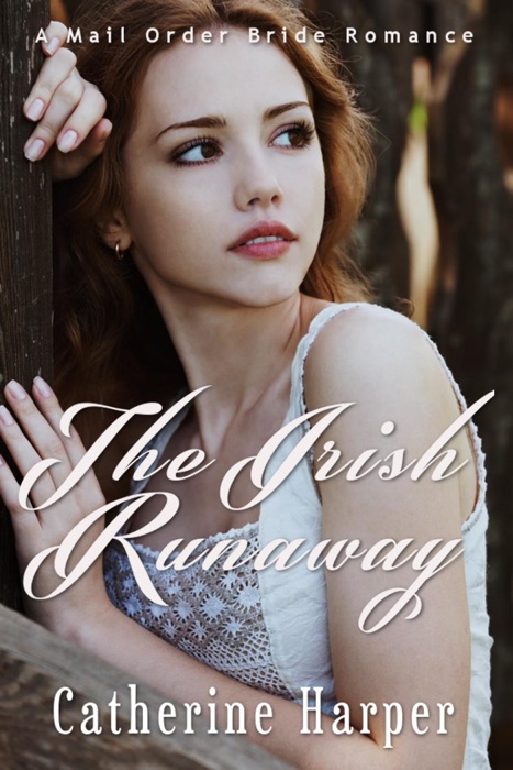 Mail Order Bride: The Irish Runaway