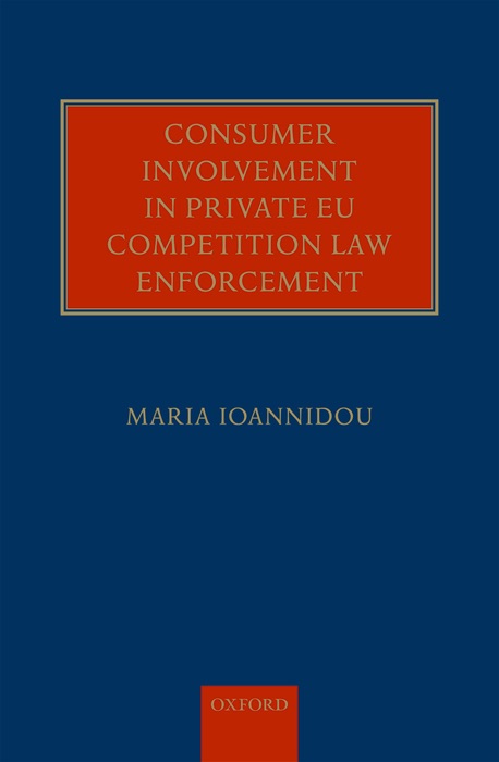 Consumer Involvement in Private EU Competition Law Enforcement