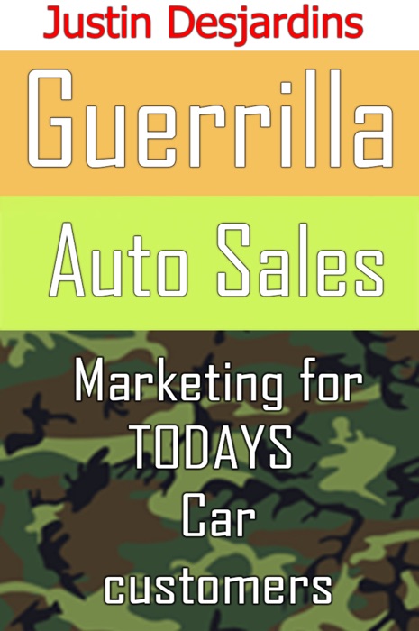 Guerrilla Auto Sales: Marketing for Today's Car Customer