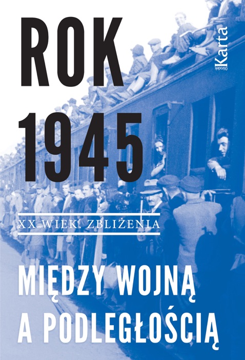 Rok 1945. Między wojną a podległością