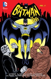 Batman '66 Vol. 5 - Jeff Parker, Ray Fawkes, Gabriel Soria, Jon Bogdanove, Ty Templeton & Brent Schoonover by  Jeff Parker, Ray Fawkes, Gabriel Soria, Jon Bogdanove, Ty Templeton & Brent Schoonover PDF Download