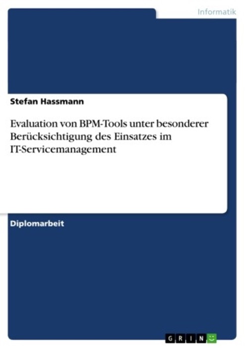 Evaluation von BPM-Tools unter besonderer Berücksichtigung des Einsatzes im IT-Servicemanagement