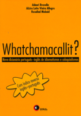 Whatchamacallit? - Adauri Brezolin, Alzira Leite Vieira Allegro & Rosalind Mobaid