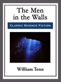 The Men in the Walls - William Tenn by  William Tenn PDF Download
