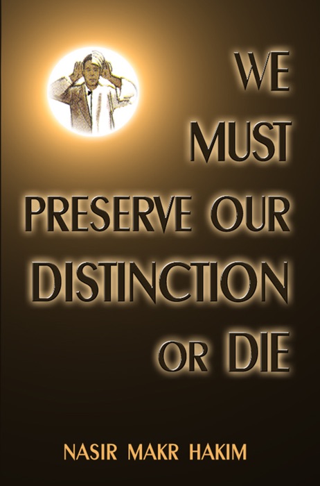 We Must Preserve Our Distinction Or Die