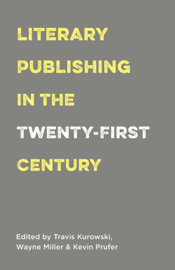 Literary Publishing in the Twenty-First Century