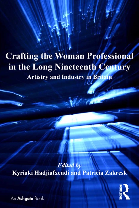 Crafting the Woman Professional in the Long Nineteenth Century