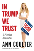 In Trump We Trust - Ann Coulter