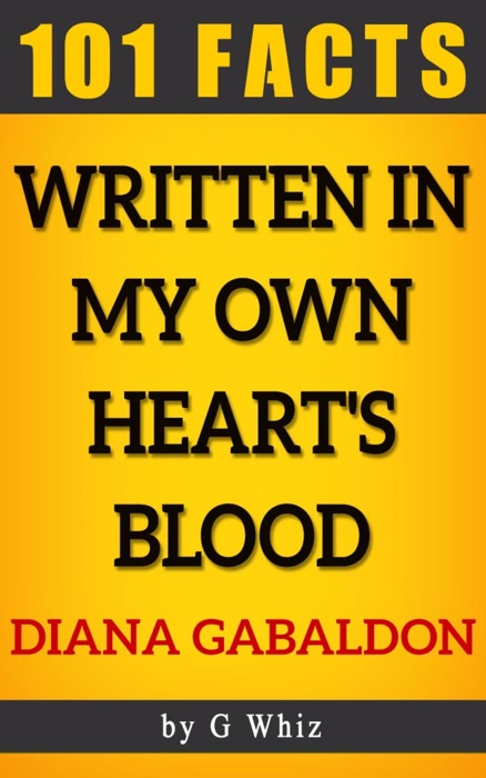 Written in My Own Heart's Blood – 101 Amazing Facts