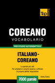 Vocabolario Italiano-Coreano per studio autodidattico: 7000 parole - Andrey Taranov