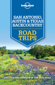 Lonely Planet San Antonio, Austin & Texas Backcountry Road Trips - Lonely Planet