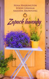 Zapach lawendy - Nina Harrington, Lynne Graham & Amanda Browning by  Nina Harrington, Lynne Graham & Amanda Browning PDF Download