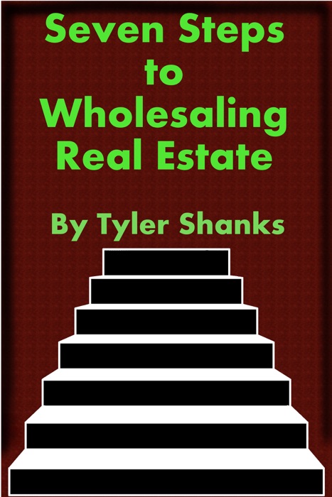 Seven Steps to Wholesaling Real Estate