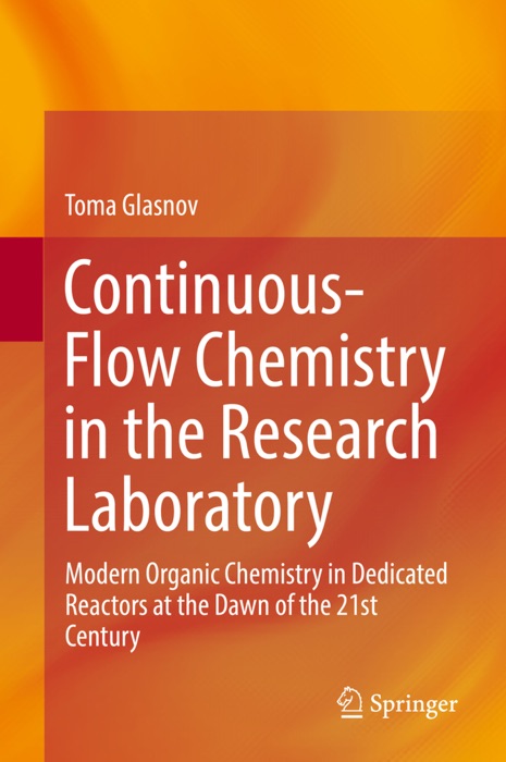 Continuous-Flow Chemistry in the Research Laboratory