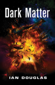 Dark Matter - Ian Douglas