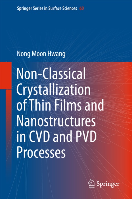 Non-Classical Crystallization of Thin Films and Nanostructures in CVD and PVD Processes