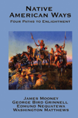 Native American Ways - James Mooney & Edmund Nequatewa