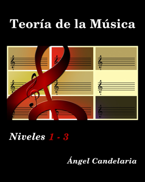 Read&Download Teoría de la Música: Niveles 1 - 3 Book by Angel Candelaria Online Read&Download Teoría de la Música: Niveles 1 - 3 Book by Angel Candelaria Online