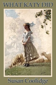 What Katy Did - Susan Coolidge by  Susan Coolidge PDF Download