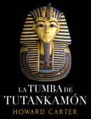 La tumba de Tutankamón - Howard Carter