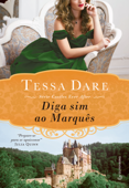 Diga sim ao Marquês - Tessa Dare