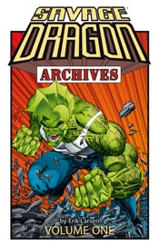 Savage Dragon Archives Vol. 1 - Erik Larsen by  Erik Larsen PDF Download