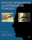 Effective Interviewing and Interrogation Techniques - Nathan J. Gordon & William L. Fleisher