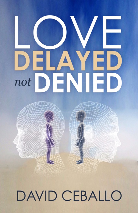Love Delayed, Not Denied