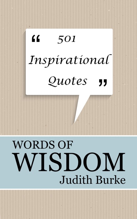 Words of Wisdom: 501 Inspirational Quotes