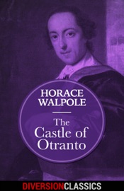 The Castle of Otranto (Diversion Classics) - Horace Walpole by  Horace Walpole PDF Download