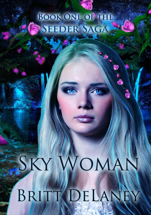 Sky Woman: Book One Of The Seeder Saga
