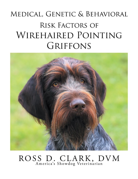 Medical, Genetic & Behavioral Risk Factors of Wirehaired Pointing Griffons