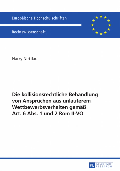 Die kollisionsrechtliche Behandlung von Ansprüchen aus unlauterem Wettbewerbsverhalten gemäß Art. 6 Abs. 1 und 2 Rom II-VO