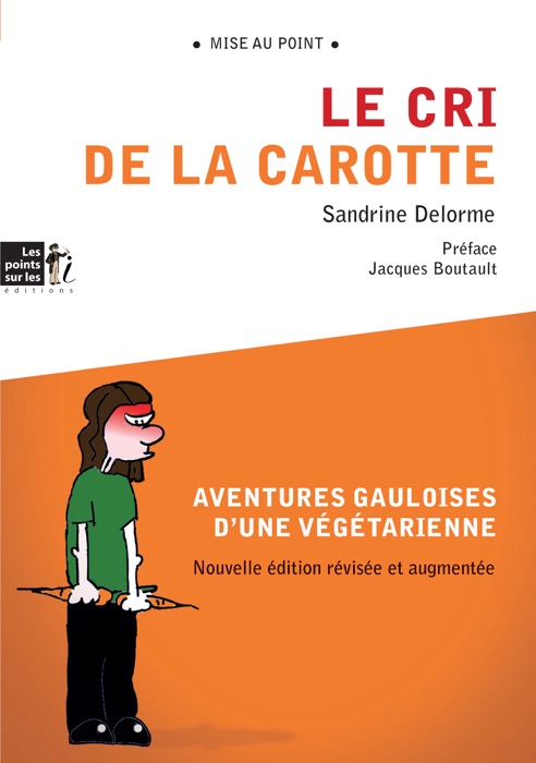 Le Cri de la carotte : Aventures gauloises d’une végétarienne