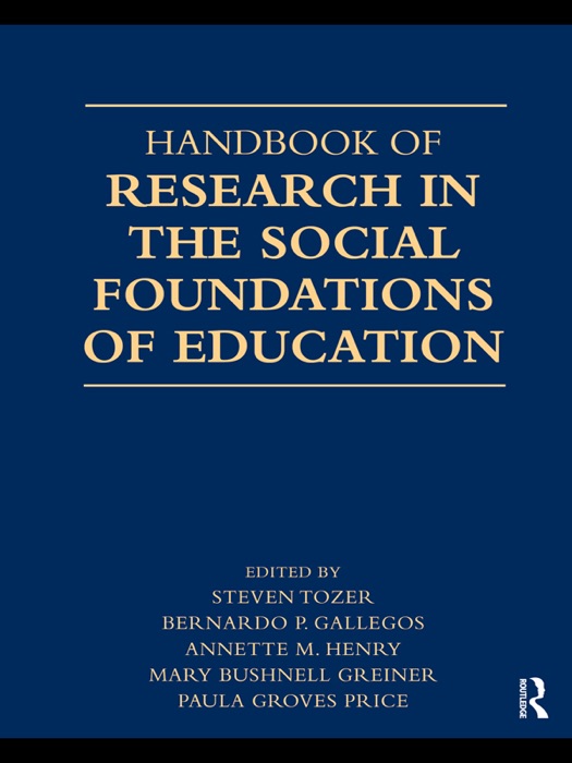 Handbook of Research in the Social Foundations of Education