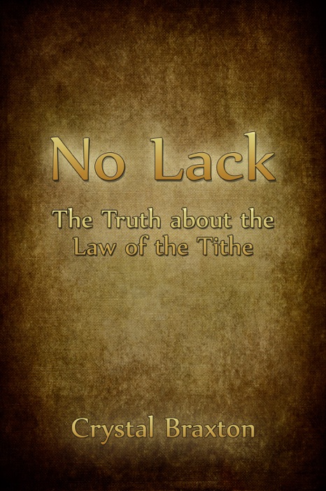 No Lack: The Truth about the Law of the Tithe