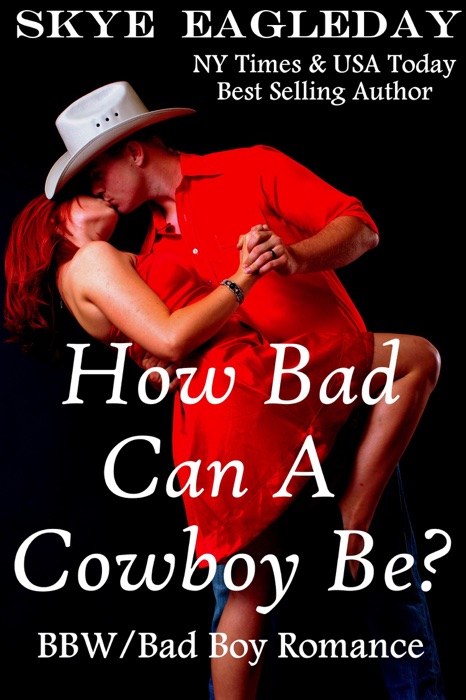 How Bad Can A Cowboy Be? (BBW/Cowboy Romance)