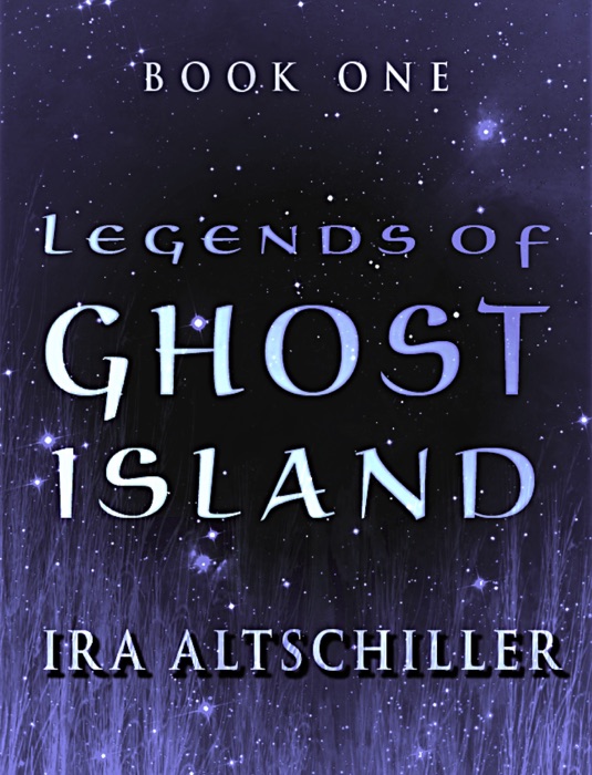 Legends of Ghost Island, Book One