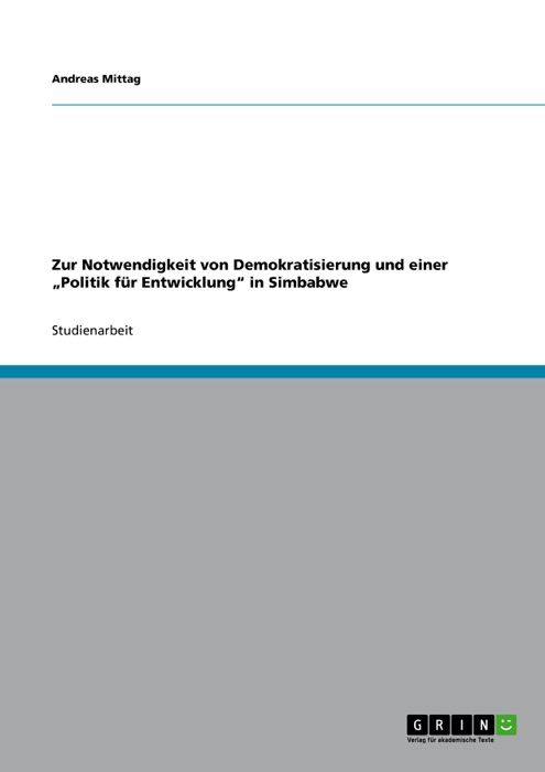 Zur Notwendigkeit von  Demokratisierung und einer  'Politik für Entwicklung' in Simbabwe