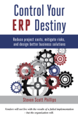 Control Your ERP Destiny - Steven S. Phillips, Emi Ryan & Jamie DeMumbrum