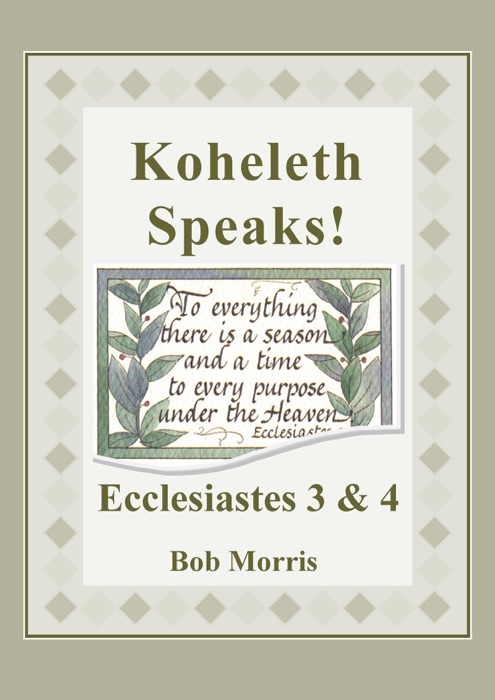 Koheleth Speaks: Ecclesiastes 3 and 4
