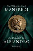 La tumba de Alejandro - Valerio Massimo Manfredi