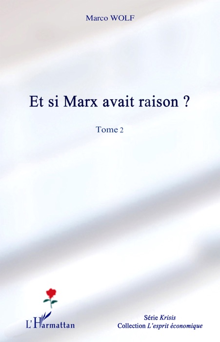 Et si Marx avait raison ?: Tome 2